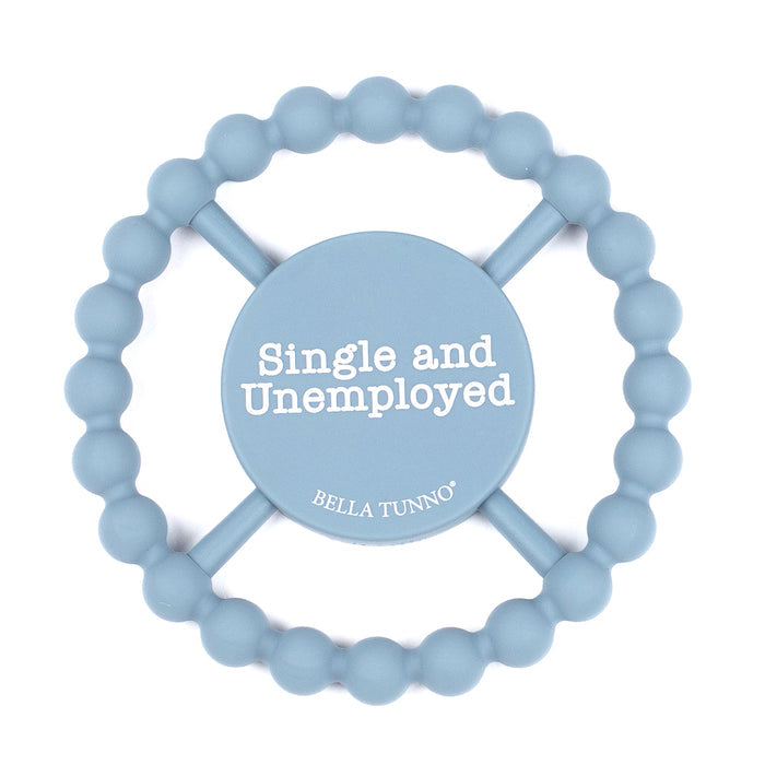 Single and Unemployed Happy Teether